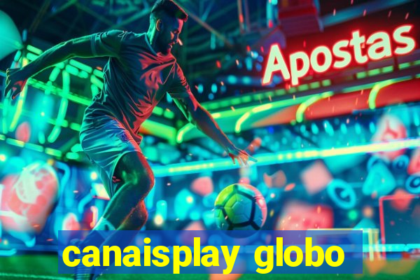 canaisplay globo